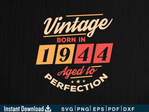 A Designer's Take on Vintage 'Born in 1944 Aged to Perfection'