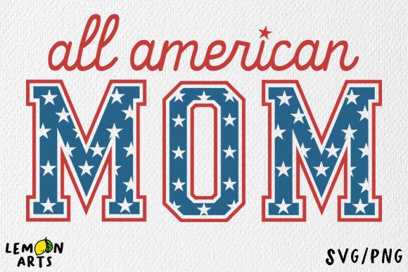 All American Mom SVG, American Mom PNG