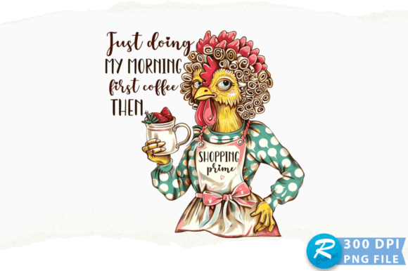 Just Doing My Morning First Coffee PNG