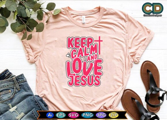 Keep Calm and Love Jesus