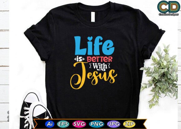 Life Is Better with Jesus