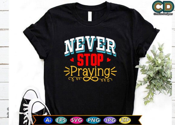Never Stop Praying