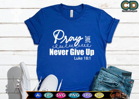 Pray and Never Give Up