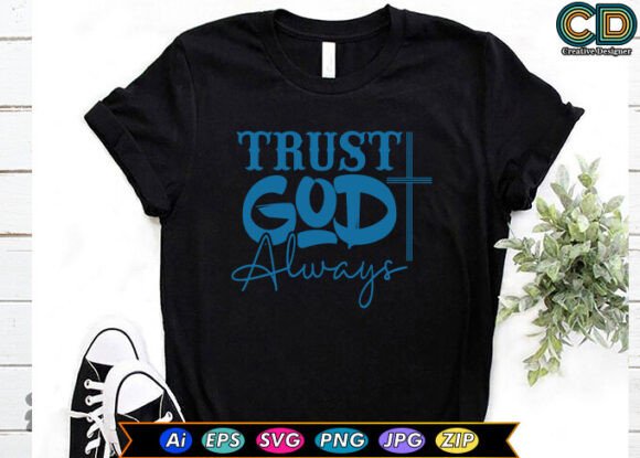 Trust God Always Christian T-shirt