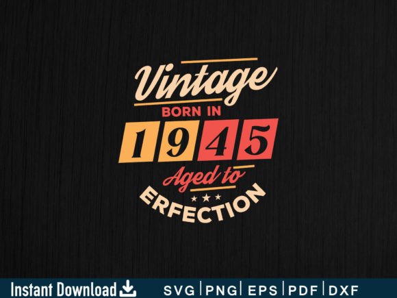 Vintage Born in 1945 Aged to Perfection