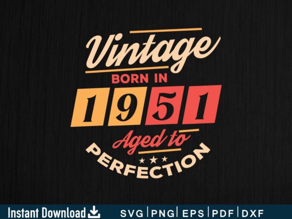 Vintage Born in 1951 Aged to Perfection