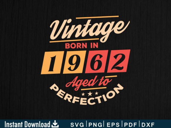 Vintage Born in 1962 Aged to Perfection