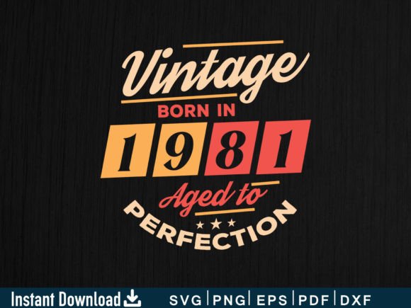 Vintage Born in 1981 Aged to Perfection